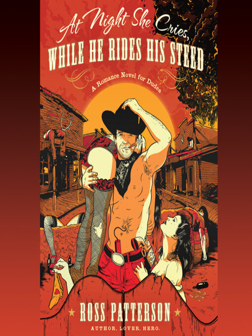 Title details for At Night She Cries, While He Rides His Steed by Ross Patterson - Available